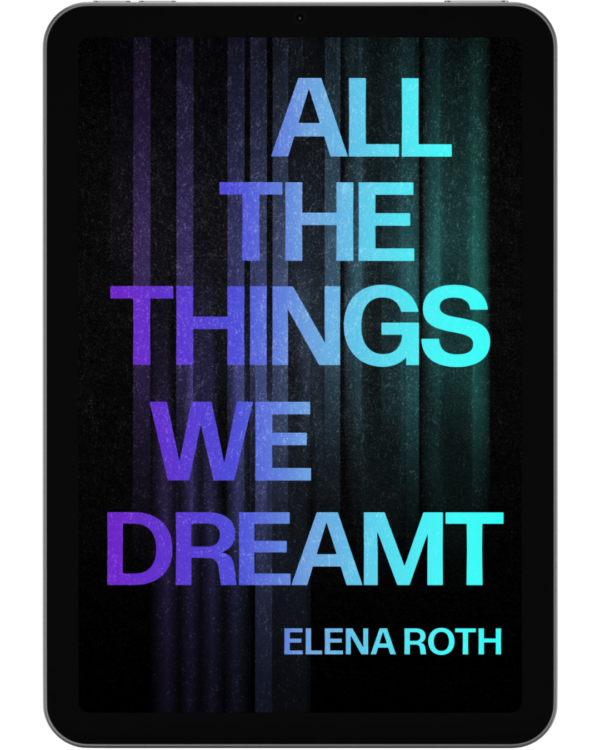 All the Things we Dreamt